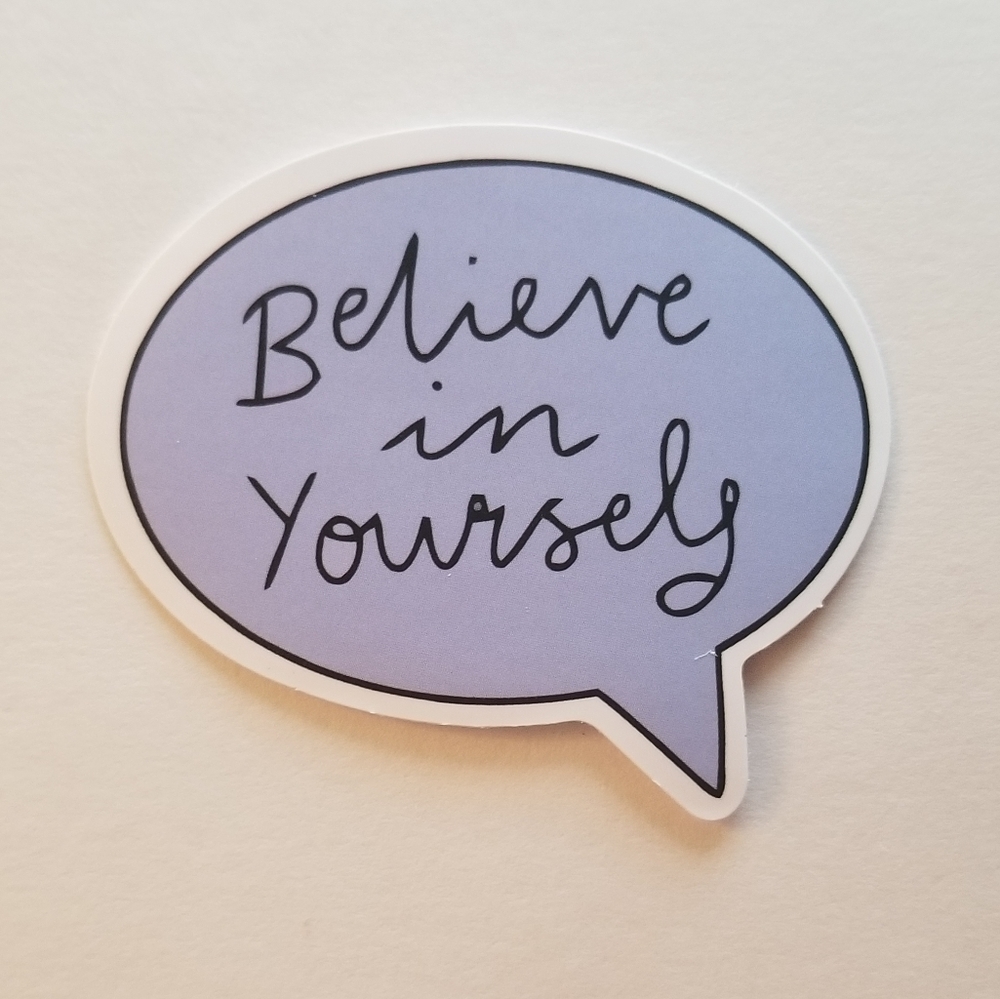 10/$10 Believe In Yourself Sticker